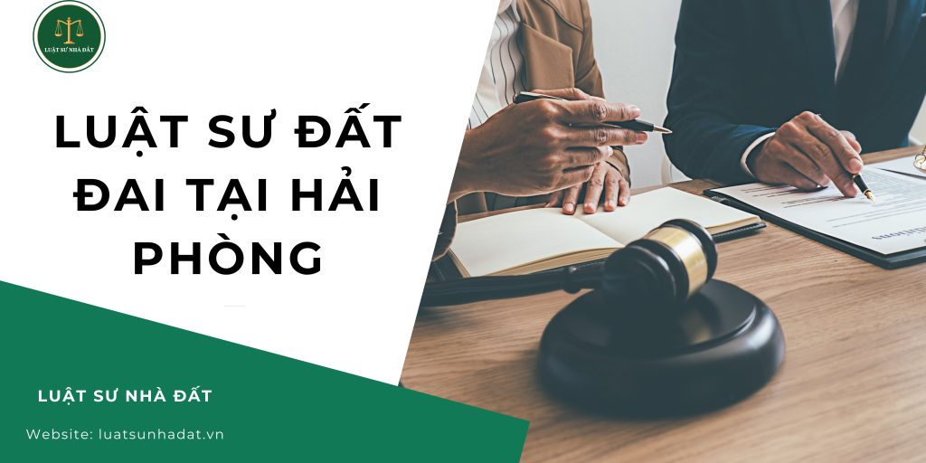 Luật sư đất đai tại Hải Phòng