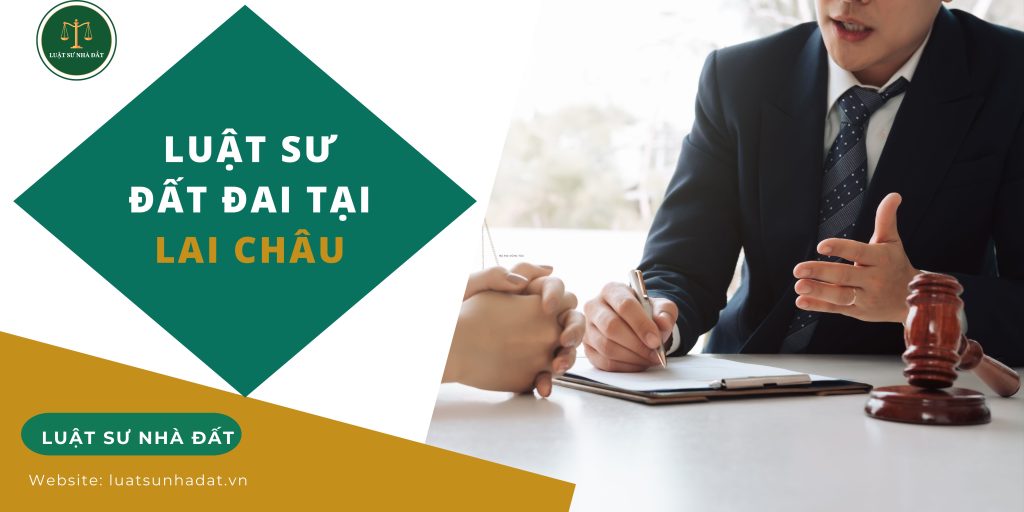 Luật sư đất đai tại Lai Châu