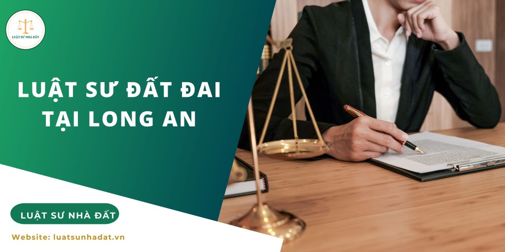 Luật sư đất đai tại Long An