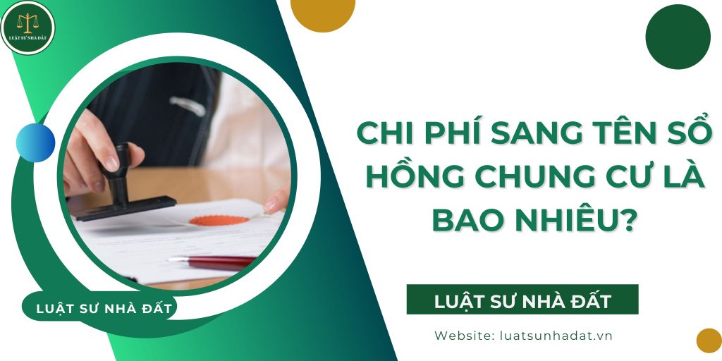 Chi phí sang tên sổ hồng chung cư là bao nhiêu?