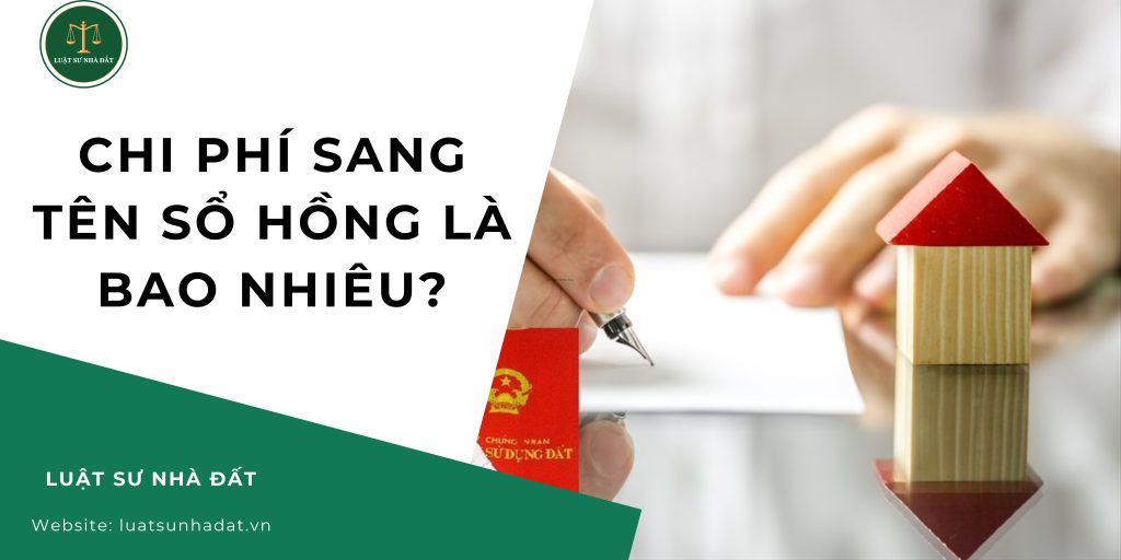 Chi phí sang tên sổ hồng là bao nhiêu?