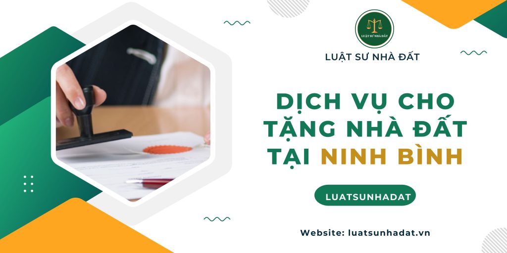 Dịch vụ cho tặng nhà đất tại Ninh Bình