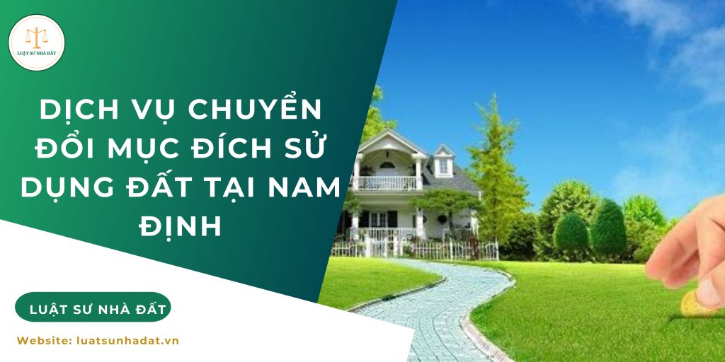 Dịch vụ chuyển đổi mục đích sử dụng đất tại Nam Định