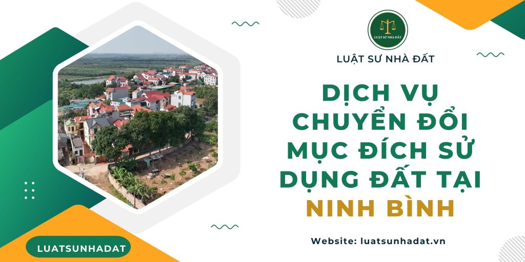 Dịch vụ chuyển đổi mục đích sử dụng đất tại Ninh Bình