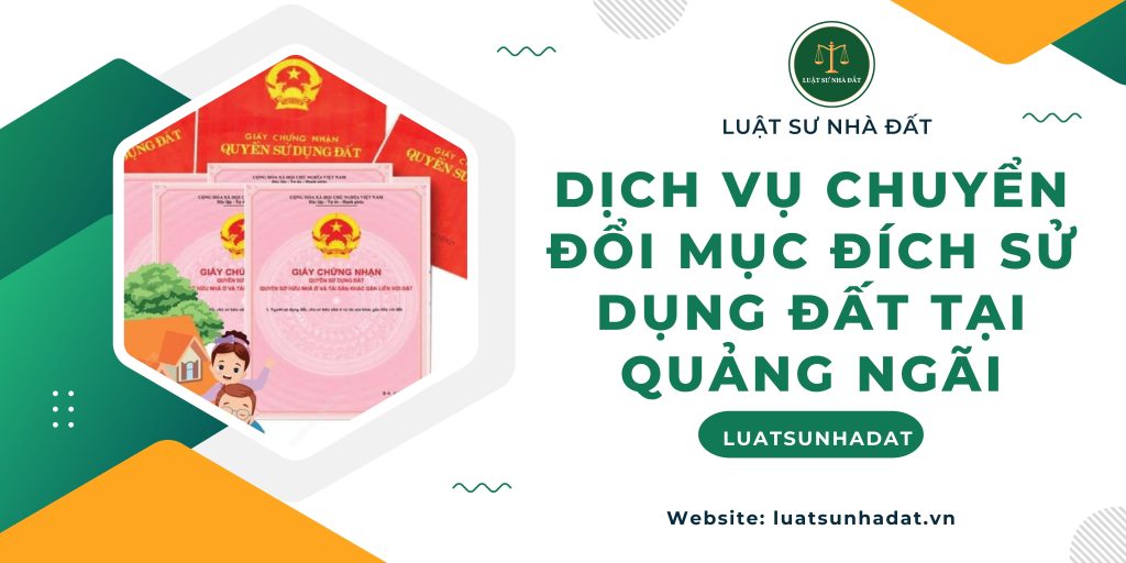Dịch vụ chuyển đổi mục đích sử dụng đất tại Quảng Ngãi