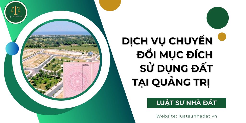 Dịch vụ chuyển đổi mục đích sử dụng đất tại Quảng Trị