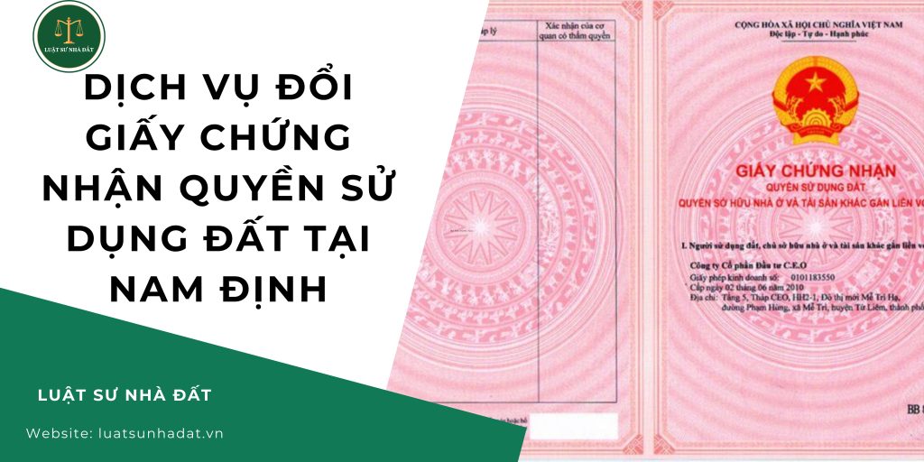 Dịch vụ đổi giấy chứng nhận quyền sử dụng đất tại Nam Định