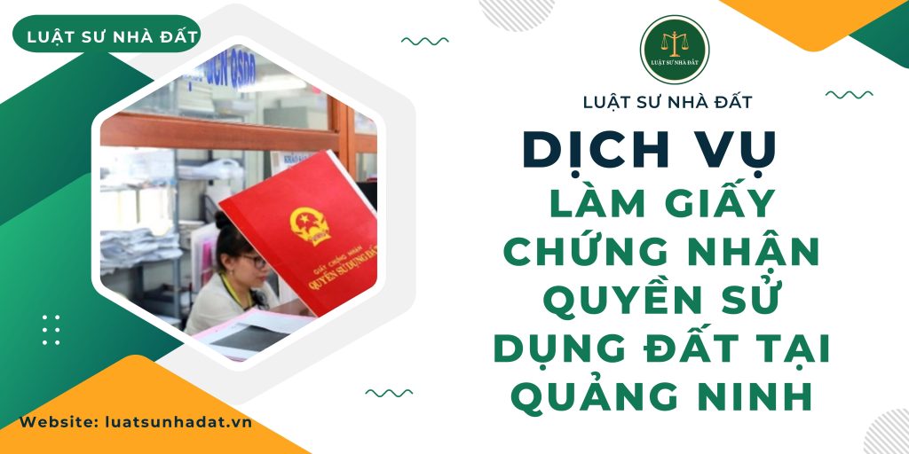 Dịch vụ làm giấy chứng nhận quyền sử dụng đất tại Quảng Ninh