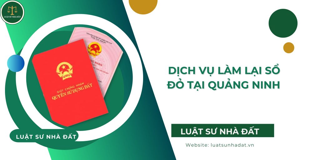 Dịch vụ làm lại sổ đỏ tại Quảng Ninh
