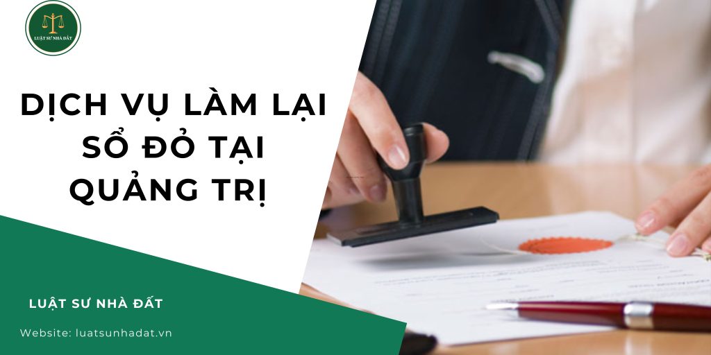 Dịch vụ làm lại sổ đỏ tại Quảng Trị