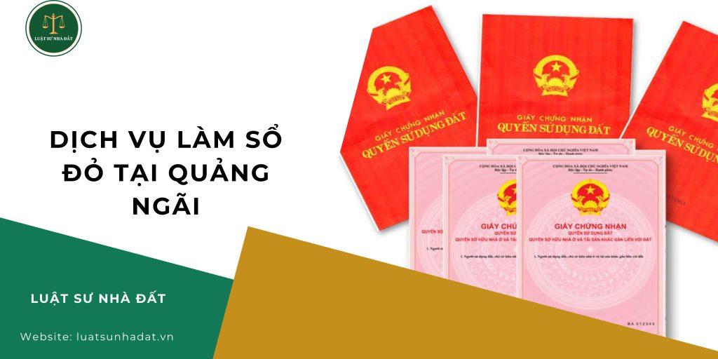 Dịch vụ làm sổ đỏ tại Quảng Ngãi