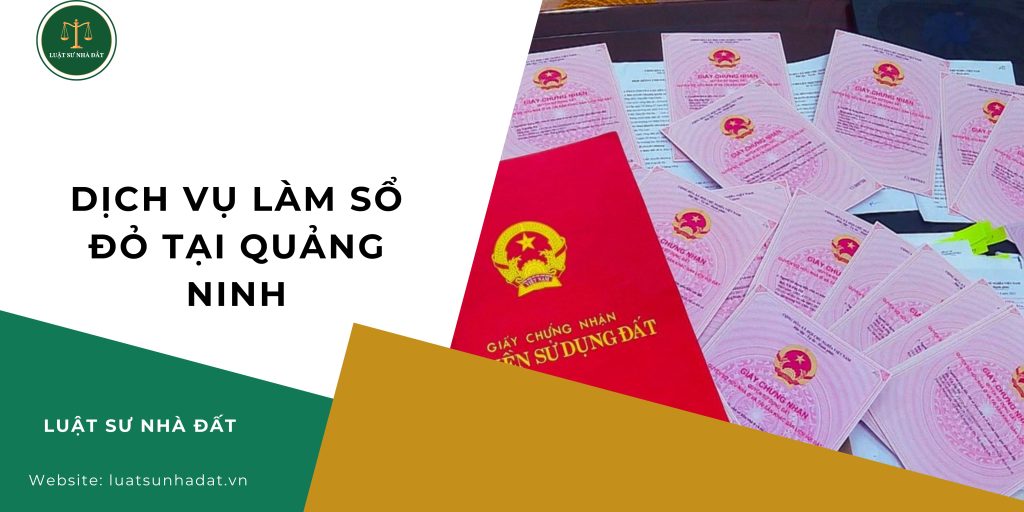 Dịch vụ làm sổ đỏ tại Quảng Ninh