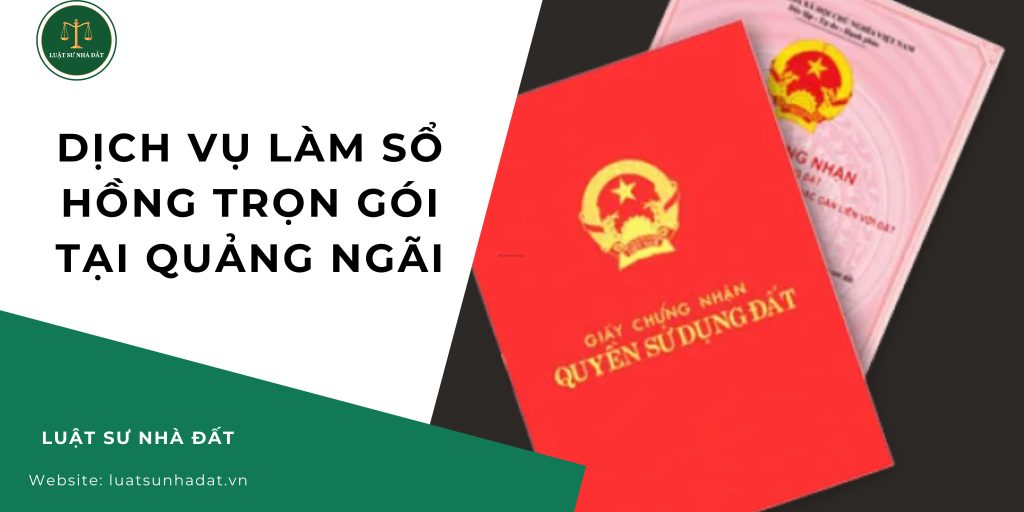 Dịch vụ làm sổ hồng trọn gói tại Quảng Ngãi