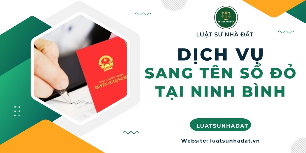 Dịch vụ sang tên sổ đỏ tại Ninh Bình