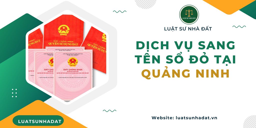 Dịch vụ sang tên sổ đỏ tại Quảng Ninh