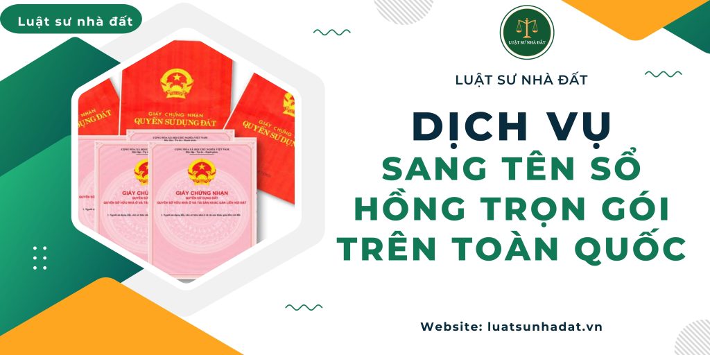 Dịch vụ sang tên sổ hồng trọn gói trên toàn quốc