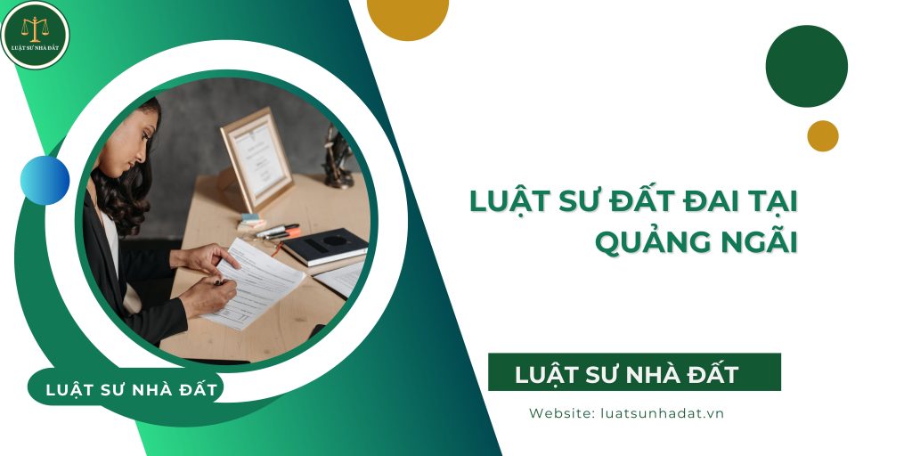 Luật sư đất đai tại Quảng Ngãi