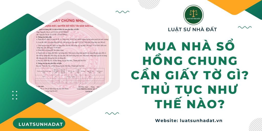 Mua nhà sổ hồng chung cần giấy tờ gì? Thủ tục như thế nào?