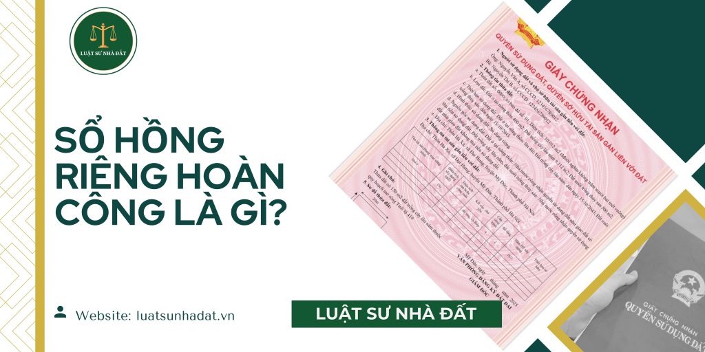 Sổ hồng riêng hoàn công là gì?