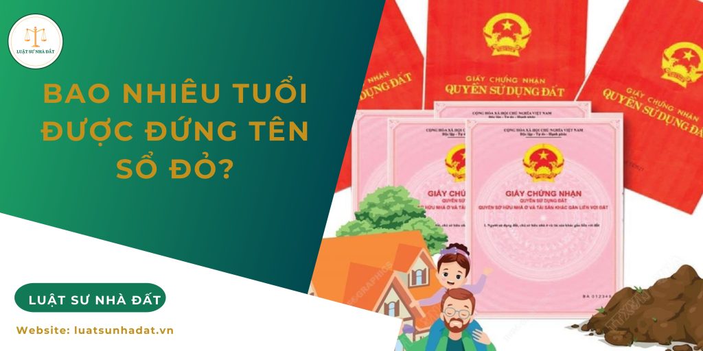 Bao nhiêu tuổi được đứng tên sổ đỏ