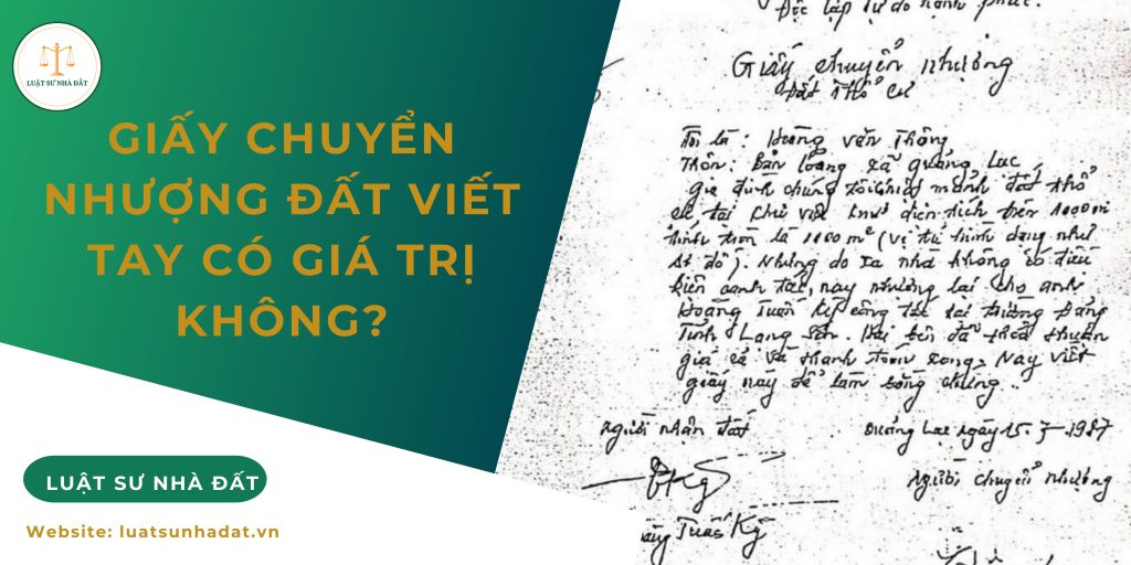 Giấy chuyển nhượng đất viết tay có giá trị không?
