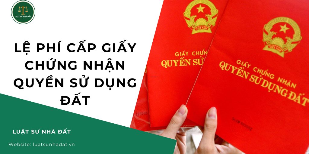 Lệ phí cấp giấy chứng nhận quyền sử dụng đất