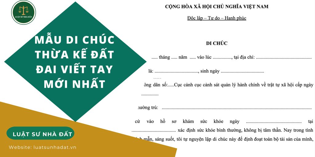 Mẫu di chúc thừa kế đất đai viết tay mới nhất
