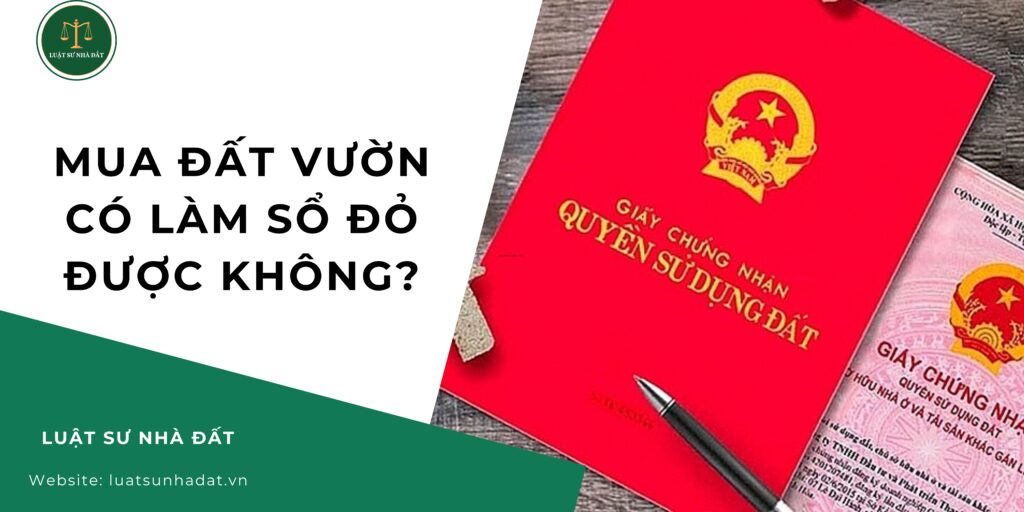 Mua đất vườn có làm sổ đỏ được không