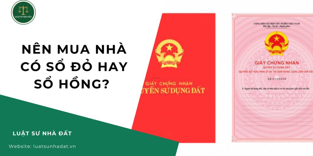 Nên mua nhà có sổ đỏ hay sổ hồng