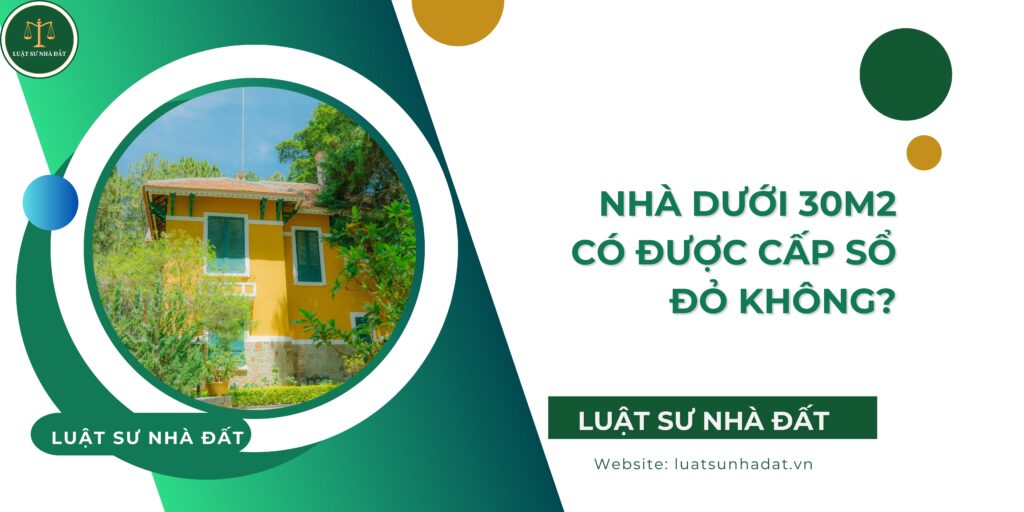 Nhà dưới 30m2 có được cấp sổ đỏ không