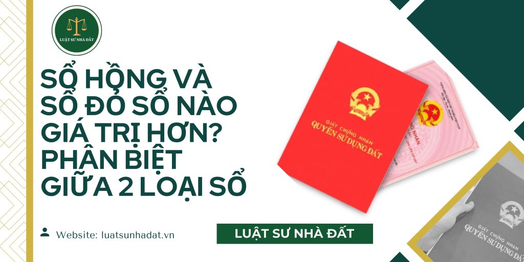 Sổ hồng và sổ đỏ sổ nào giá trị hơn Phân biệt giữa 2 loại sổ