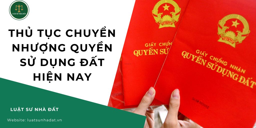 Thủ tục chuyển nhượng quyền sử dụng đất hiện nay